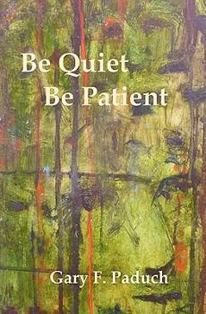 Paperback Be Quiet - Be Patient Book
