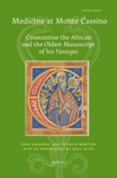 Hardcover Medicine at Monte Cassino: Constantine the African and the Oldest Manuscript of His'pantegni' Book