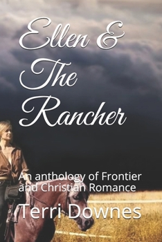 Paperback Ellen & The Rancher: An anthology of Frontier and Christian Romance Book