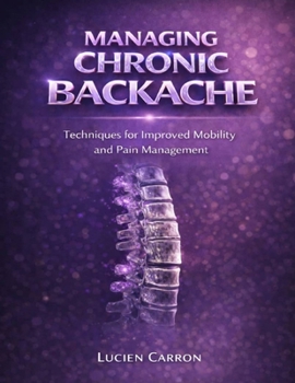Paperback Managing Chronic Backache: Techniques for Improved Mobility and Pain Management Book