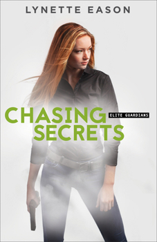 Chasing Secrets - Book #4 of the Elite Guardians