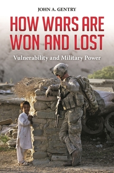Hardcover How Wars are Won and Lost: Vulnerability and Military Power Book