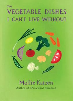 Hardcover The Vegetable Dishes I Can't Live Without Book