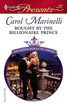 Bought by the Billionaire Prince - Book #3 of the Royal House of Niroli