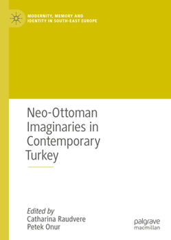 Hardcover Neo-Ottoman Imaginaries in Contemporary Turkey Book