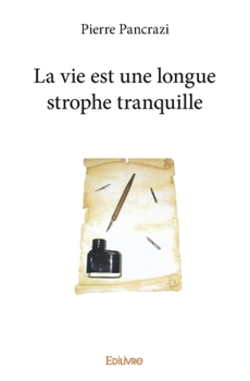 Paperback La vie est une longue strophe tranquille [French] Book