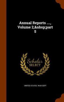 Hardcover Annual Reports ...., Volume 2, Part 5 Book
