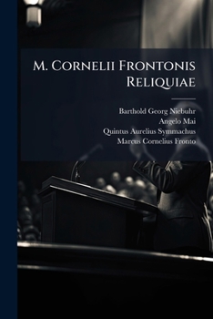 Paperback M. Cornelii Frontonis Reliquiae: Ab Angelo Maio Primum Editae [Italian] Book