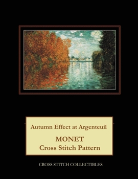 Paperback Autumn Effect at Argenteuil: Monet Cross Stitch Pattern [Large Print] Book