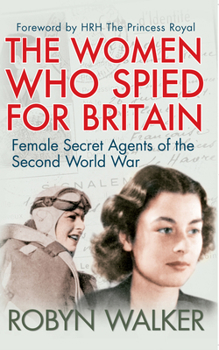 Paperback The Women Who Spied for Britain: Female Secret Agents of the Second World War Book