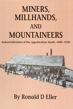 Paperback Miners, Millhands, and Mountaineers: Industrialization of the Appalachian South, 1880-1930 Book