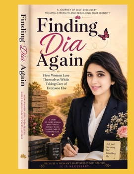 Paperback Finding Dia Again: How Women Lose Themselves while Taking Care of Everyone Else Book