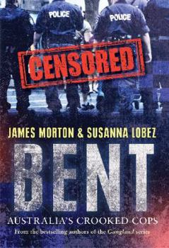 Bent: Australia's Crooked Cops