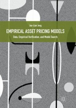 Empirical Asset Pricing Models: Data, Empirical Verification, and Model Search