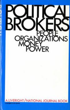 Paperback Political Brokers: People, Organizations, Money, and Power Book