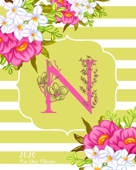 N - 2020 One Year Planner: Monogram Classic Initial Pink Flower Green Fun French Floral | Jan 1 - Dec 31, 2020 | Weekly & Monthly Planner + Habit ... Year Monogram Initials Schedule Organizer)