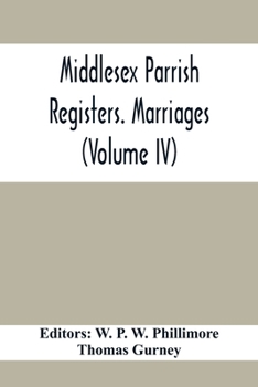 Paperback Middlesex Parrish Registers. Marriages (Volume IV) Book