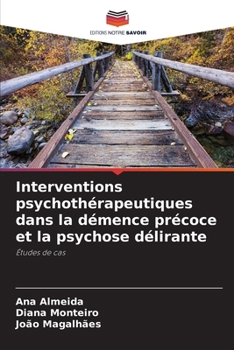 Paperback Interventions psychothérapeutiques dans la démence précoce et la psychose délirante [French] Book