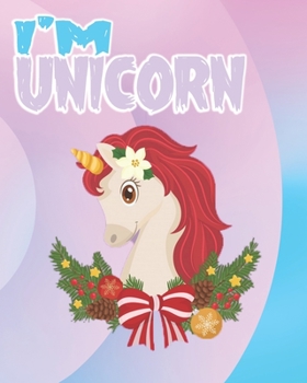 i'm unicorn: The Best Christmas Stocking Stuffers Gift Idea for Girls Ages 4-8 Year Olds - Girl Gifts - Cute Unicorns Coloring Pages (Stocking Stuffer Ideas).