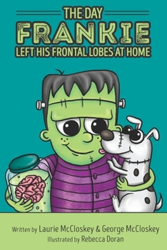 Paperback The Day Frankie Left His Frontal Lobes at Home Book