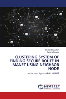 Paperback Clustering System of Finding Secure Route in Manet Using Neighbor Node Book