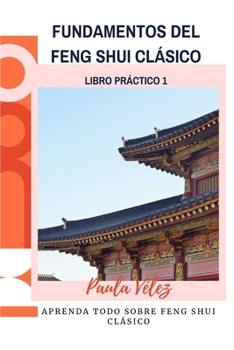 Paperback Fundamentos Del Feng Shui Cl?sico: Libro Pr?ctico 1 [Spanish] Book