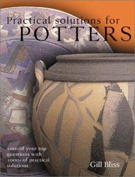 Paperback Practical Solutions for Potters: 100s of Your Top Questions with 1000s of Practical Solutions Book