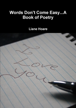 Words Don't Come Easy...A Book of Poetry