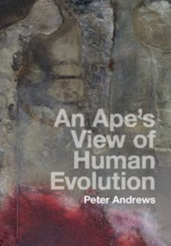 Hardcover An Ape's View of Human Evolution Book