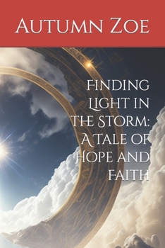 Paperback Finding Light in the Storm: A Tale of Hope and Faith Book