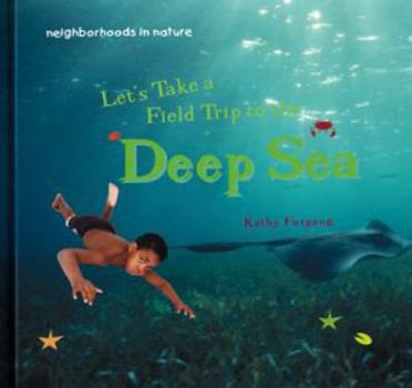Library Binding Let's Take a Field Trip to a Deep Sea Community Book