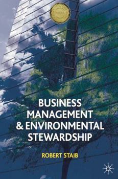 Paperback Business Management and Environmental Stewardship: Environmental Thinking as a Prelude to Management Action Book