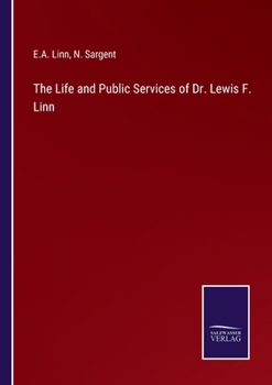 The Life and Public Services of Dr. Lewis F. Linn