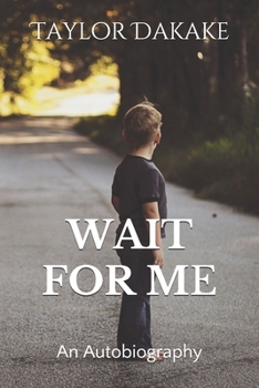 Paperback Wait For Me: An Autobiograpy Book