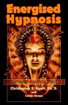 Paperback Energized Hypnosis: A Non-Book for Self Change Book