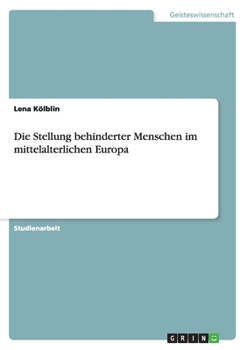 Paperback Die Stellung behinderter Menschen im mittelalterlichen Europa [German] Book