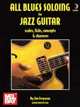 Hardcover All Blues Soloing for Jazz Guitar: Scales, Licks, Concepts & Choruses Book