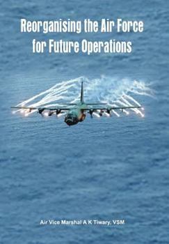 Hardcover Reorganising the Air Force for Future Operations Book