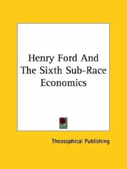 Paperback Henry Ford and the Sixth Sub-Race Economics Book
