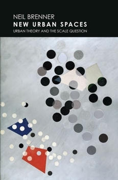 Paperback New Urban Spaces: Urban Theory and the Scale Question Book