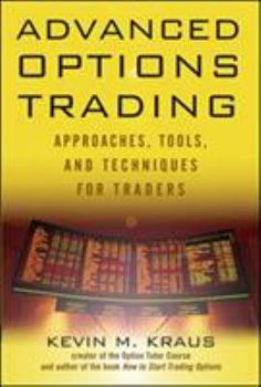 Hardcover Advanced Options Trading: Approaches, Tools, and Techniques for Professionals Traders Book