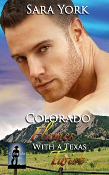 Colorado Flames With A Texas Twist - Book #3 of the Colorado Protectors