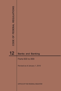 Paperback Code of Federal Regulations Title 12, Banks and Banking, Parts 600-899, 2019 Book