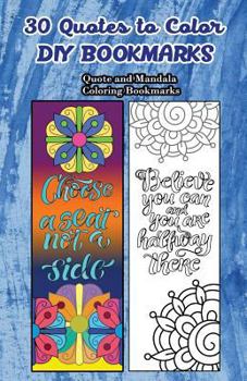 Paperback 30 Quotes To Color DIY Bookmarks: Quote and Mandala Coloring Bookmarks Book