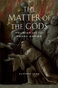 Hardcover The Matter of the Gods: Religion and the Roman Empire Book