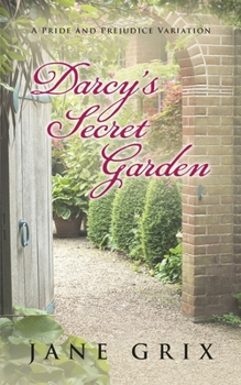 Paperback Darcy's Secret Garden: A Pride and Prejudice Variation Book