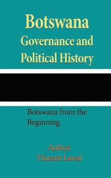Botswana Governance and Political History: Botswana from the Beginning