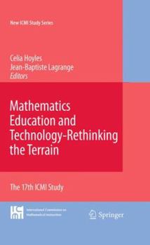 Hardcover Mathematics Education and Technology-Rethinking the Terrain: The 17th ICMI Study Book