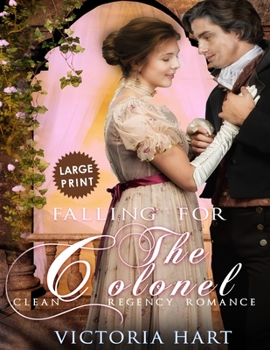 Paperback Falling for the Colonel ***Large Print Edition***: A Clean Regency Romance [Large Print] Book