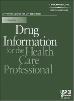 Hardcover Drug Information for the Health Care Professional 2007 (USP DI Volume 1: Drug Information for Health Care Professionals) Book